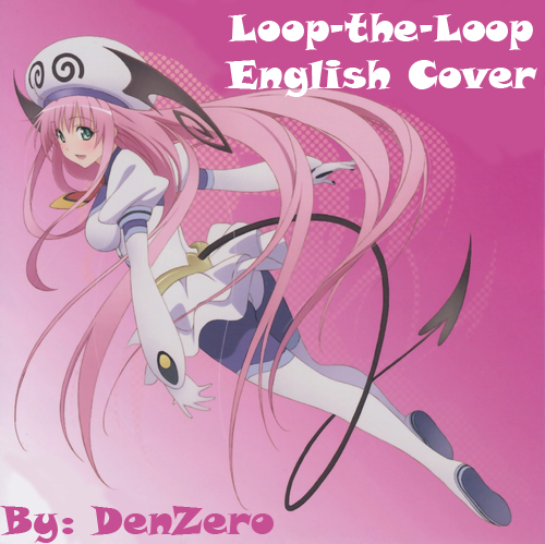 Motto To-LOVE-ru OP Loop-the-Loop English Cover